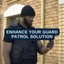 Enhance Your Guard Patrol Solution